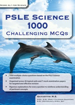 PSLE Science 1000 Challenging MCQs