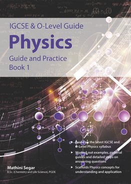 IGCSE / O-Level Physics - Guide and Practice Book 1