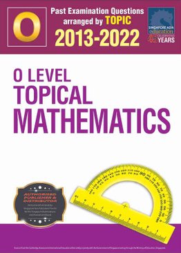 O Level Topical Mathematics 2013-2022
