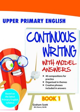 Upper Primary English Continuous Writing With Model Answers Book 1
