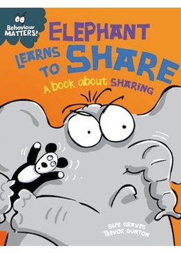 Behaviour Matters: Elephant Learns to Share - A book about sharing