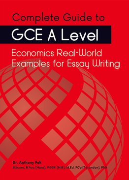 Complete Guide to GCE A Level Economics Real-World Examples for Essay Writing
