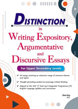 Distinction in Writing Expository, Argumentative and Discursive Essays For Upper Secondary Levels
