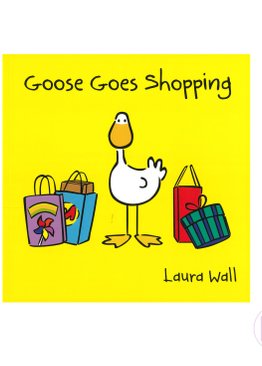 Goose Goes Shopping by Laura Wall 2