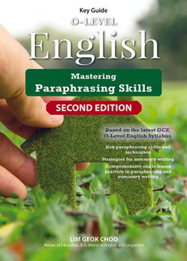 Key Guide O-Level English: Mastering Paraphrasing Skills (Second Edition)