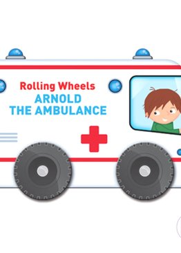 Rolling Wheels: Arnold The Ambulance