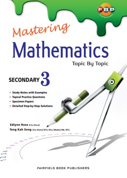 Sec 3 - Mastering Maths Topic by Topic