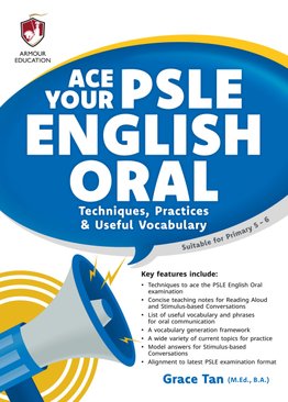 Ace Your PSLE English Oral: Techniques, Practices & Useful Vocabulary