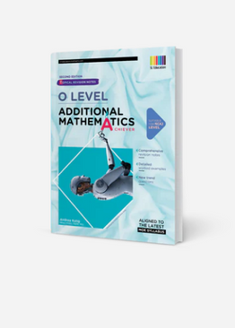 O Level Additional Mathematics Achiever Topical Revision Notes (Revised Edition)