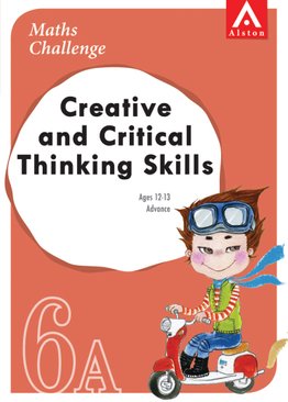 Maths Challenge – Creative and Critical Thinking Skills 6A (Advance: Age 12-13)