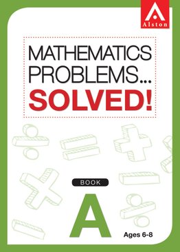 Mathematics Problems – Solved! Book A