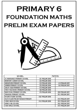 PRIMARY 6 FOUNDATION MATHS PRELIM EXAM PAPERS