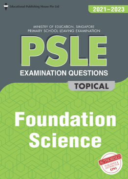 PSLE Foundation Science Exam Q&A 21-23 (Topical)
