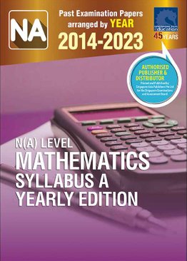N(A) LEVEL MATHEMATICS SYLLABUS A YEARLY EDITION 2014-2023