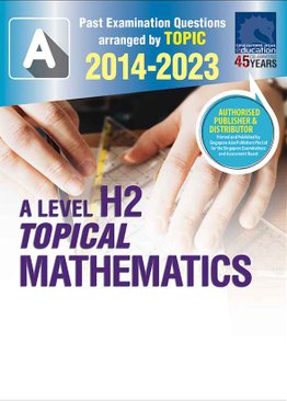 A LEVEL H2 TOPICAL MATHEMATICS 2014-2023