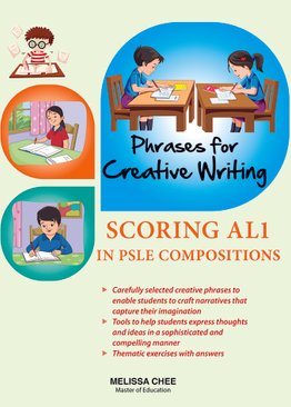 Phrases for Creative Writing – Scoring AL1 in PSLE English Compositions