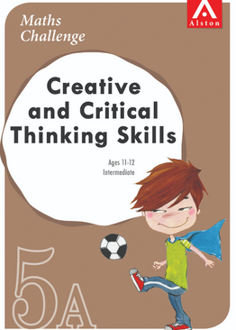 Maths Challenge – Creative and Critical Thinking Skills 5A (Upper Intermediate Grade 1: Age 11-12)