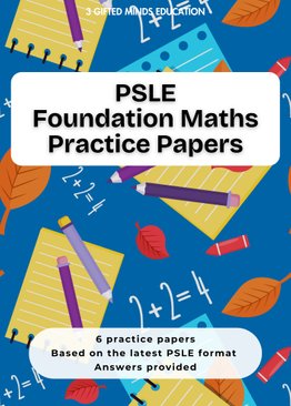 PSLE FOUNDATION MATHS PRACTICE PAPERS
