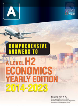 COMPREHENSIVE ANSWERS TO A LEVEL H2 ECONOMICS YEARLY EDITION 2014-2023