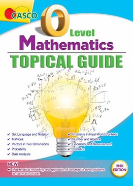 O Level Mathematics Topical Guide - Second Edition