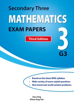 Secondary 3 Mathematics Exam Papers for G3 Third Edition