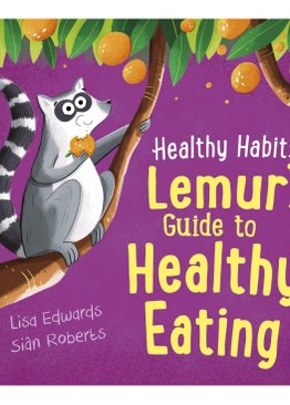 Healthy Habits: Lemur's Guide to Healthy Eating