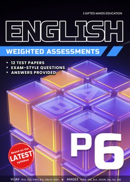 PRIMARY 6 ENGLISH WEIGHTED ASSESSMENTS [2025 PSLE FORMAT]