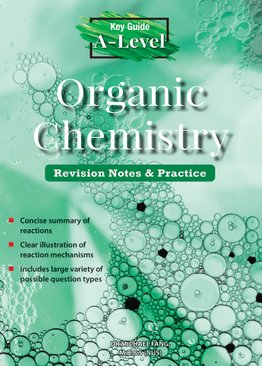 Key Guide A-Level Organic Chemistry: Revision Notes & Practice