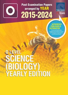O LEVEL SCIENCE (BIOLOGY) YEARLY EDITION 2015-2024