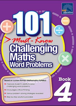 101 Must-Know Challenging Maths Word Problems Book 4