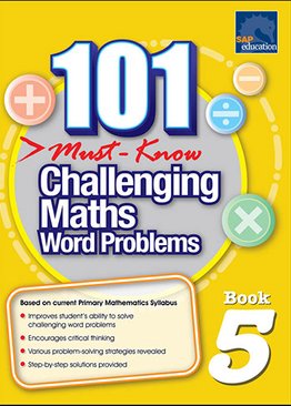 101 Must-Know Challenging Maths Word Problems Book 5