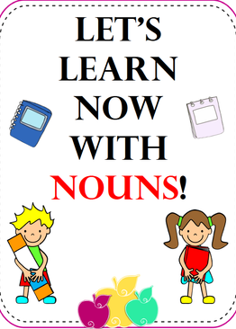 Let's learn now with NOUNS!