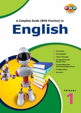 Primary 1 - A Complete Guide (with Practice) to English