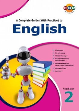 A Complete Guide (with Practice) to English - Primary 2