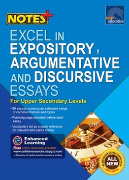 NOTES+ Excel in Expository, Argumentative and Discursive Essays for Upper Secondary Levels
