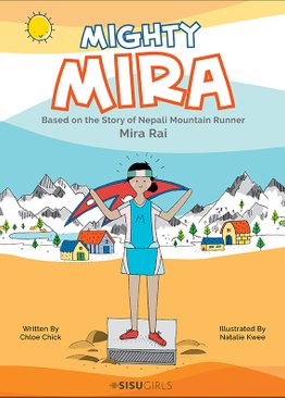 MIGHTY MIRA: BASED ON THE STORY OF NEPAL MOUNTAIN RUNNER