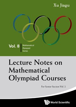 Lecture Notes on Mathematical Olympiad Courses (Senior Section Vol 2)