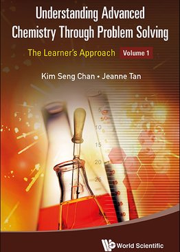 Understanding Advanced Chemistry Through Problem Solving (Vol. 1)