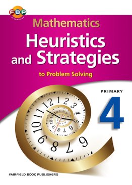 Mathematics Heuristics & Strategies (to Problem Solving) 4