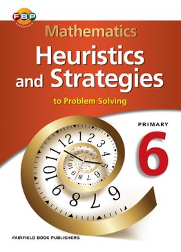 Mathematics Heuristics & Strategies (to Problem Solving) 6