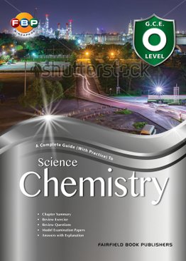 Complete Guide with Practice to Science Chemistry O Level