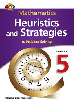 Mathematics Heuristics & Strategies (to Problem Solving) 5