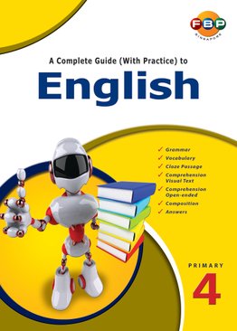 A Complete Guide (with Practice) to English - Primary 4