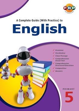 A Complete Guide (with Practice) to English - Primary 5