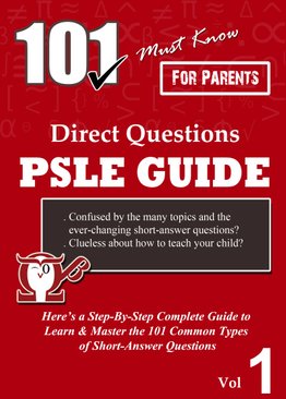 P3-6. 101 Must-Know Direct Questions PSLE Guide (Volume 1 out of 2) *For P3-6.