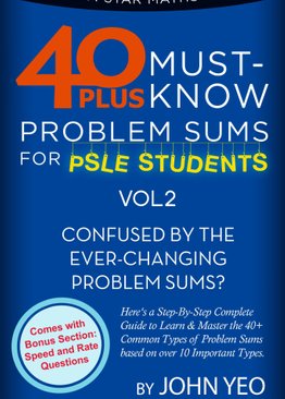 40 Must- Know Series: Problem Sums Volume 2 (Plus Algebra & Speed Questions) 