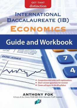 International Baccalaueate (IB) Economics Guide and Workbook