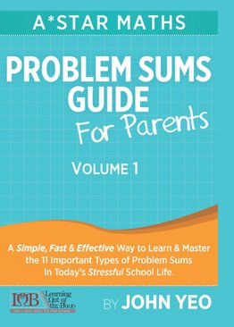 P3-6. Problem Sums Guide for Parents (Volume 1 out of 2)