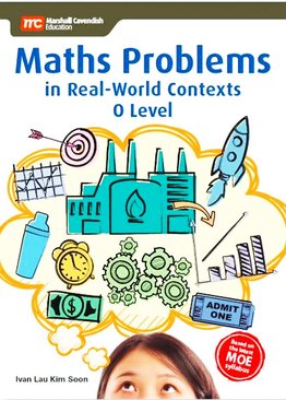 Maths Problems in Real-World Contexts 'O' Level