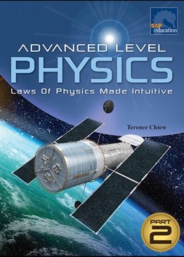 Advanced Level Physics (Laws of Physics Made Intuitive) Part 2